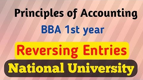 Reversing Entries।। Principles of Accounting।। BBA 1st year ।। National University।। তাজমুল স‌্যার