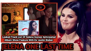 Selena Gomez AWAITED Album Set Music World Ablaze LEAKED Track List Show Feature EX Justin Bieber