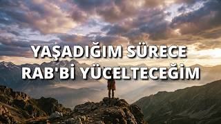 Yaşadığım Sürece Rabbi Yücelteceğim Hristiyan İlâhisi Remastering