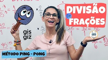 FRAÇÃO | DIVISÃO DE FRAÇÕES método PING PONG | \Prof. Gis/