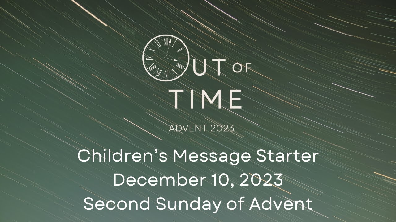 Children's Message Starter for December 10, 2023 - YouTube
