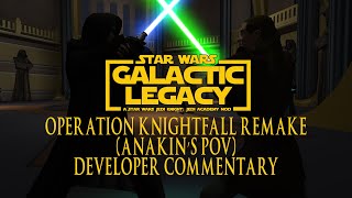 Star Wars: Galactic Legacy Developer Commentary: Operation Knightfall Remake (Anakin's POV)