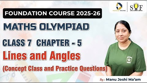 Class 7 Maths Olympiad | Chapter 5 Lines & Angles | Full Concept & Practice Questions | SOF IMO 2025