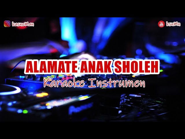 🎙 ALAMATE ANAK SHOLEH | KARAOKE INSTRUMEN class=