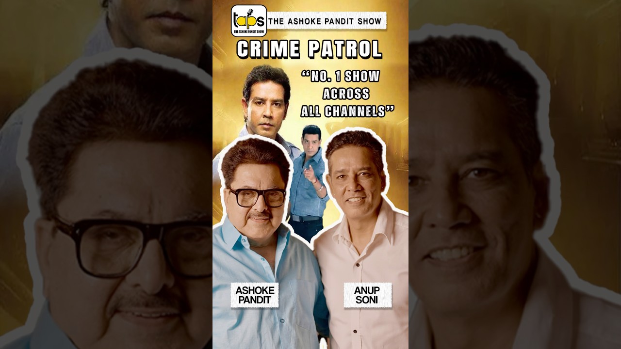 Anup Soni reveals how Crime Patrol began — from an idea to becoming India’s #1 show