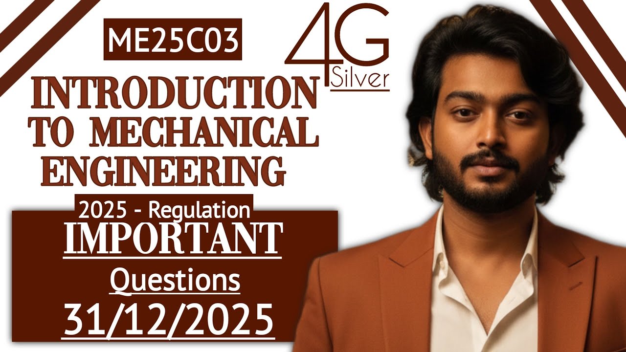 ME25C03 Introduction to Mechanical Engineering Important Questions | 31/12/2025 Exam | 2025 Reg