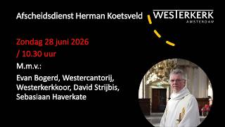 Afscheidsdienst Herman Koetsveld zondag 28 juni 2026 10.30 uur