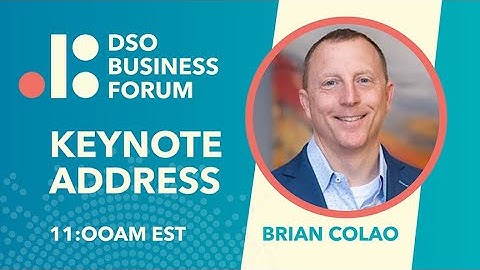 Brian Colao The State of the DSO industry and Keys to the Future