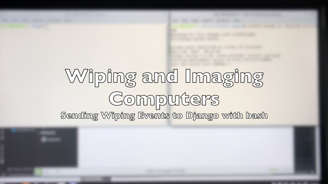 Part51 Sending Wiping Events to Django from Linux using Bash