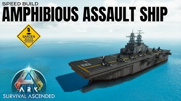 Ark Ascended: Amphibious Assault Ship (Speed Build/ No Mods)