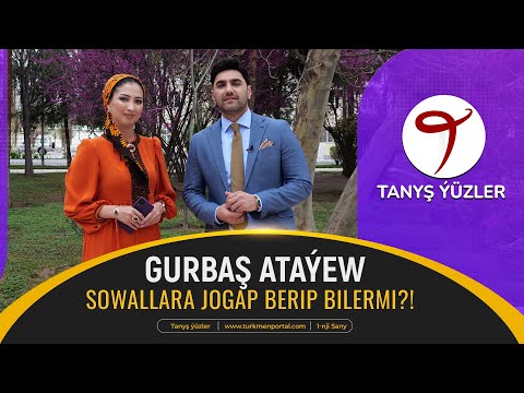 Tanyş ýüzler | Gurbaş Ataýew