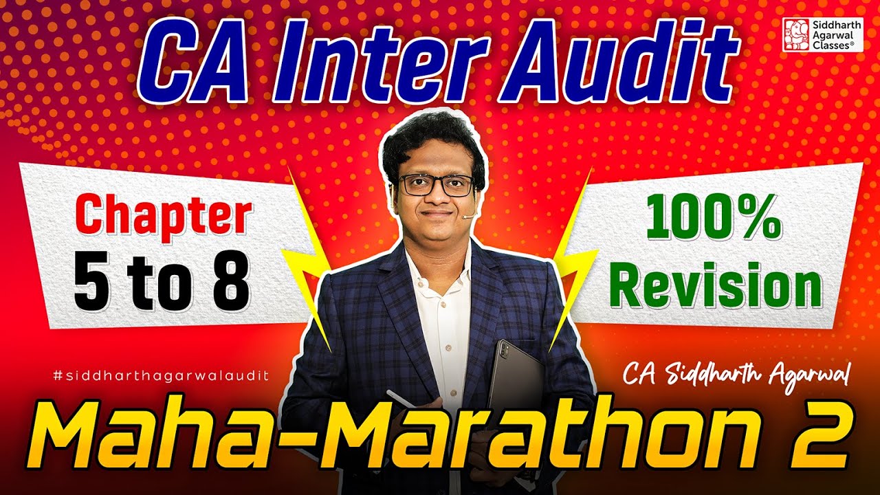 CA Inter Audit Maha Marathon 2 | Chapter 5 to 8 | CA Siddharth Agarwal ...