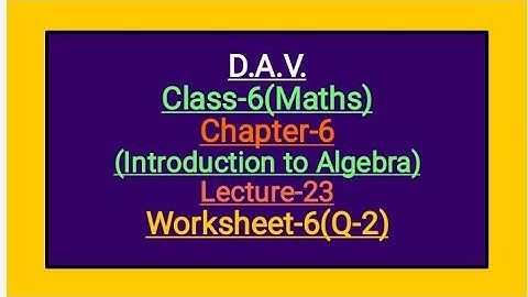 DAV Class-6 Chapter-6(Introduction to Algebra) lecture 23 worksheet-6(Q-2)