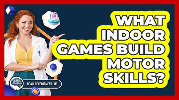 What Indoor Games Build Motor Skills?