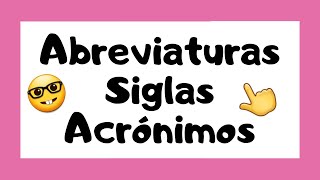 👩🏻‍🏫 ¿Qué son las ABREVIATURAS, SIGLAS y ACRÓNIMOS? 🤓