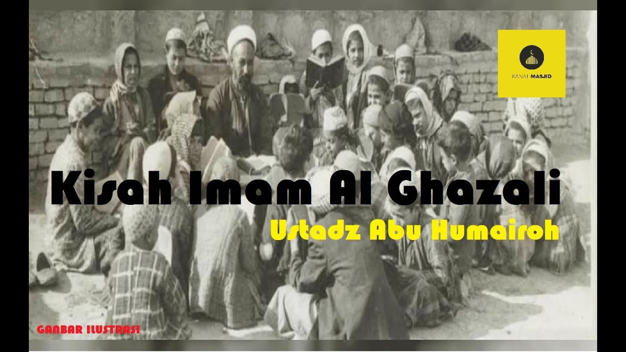 Kisah Imam Al Ghazali - Ustadz Abu Humairoh