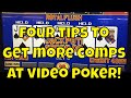 Four Tips For Getting More Comps at Video Poker