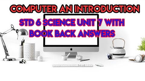 Computer An Introduction|6th Science Term 1Unit 7 | Book back questions with answers samacheer kalvi