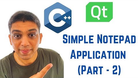 Qt Tutorials For Beginners - Simple Notepad Application Part - 2