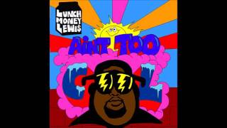 LunchMoney Lewis - Ain't Too Cool (Clean) HQ Edit
