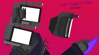 Teste Titan Tv Man || Stick Nodes