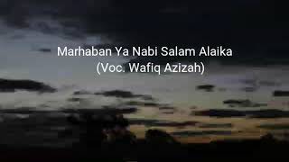 Sholawat Marhaban Ya Nabi Salam Alaika - Wafiq Azizah