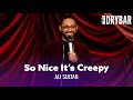 The nicest people are super creepy ali sultan  full special