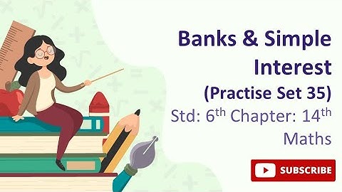 Banks & Simple Interest | Standard 6th | Maths | Chapter 14 | @kktutorials4240