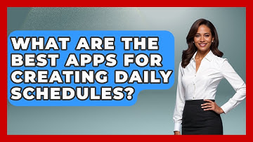 What Are The Best Apps For Creating Daily Schedules? - The Time Management Pro