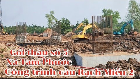 Công trình cầu Rạch Miễu 2 / xã Tam Phước / gói thầu số 5 / cầu rạch miễu 2 bến tre