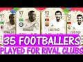 35 FOOTBALLERS WHO PLAYED FOR BOTH RIVAL CLUBS!! FT. FIGO, RONALDO ETC (FIFA 20 UNLOYAL FOOTBALLERS)