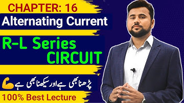 RL Series Circuit🔥| Chapter 16 Alternating Current | Class 12 PHYSICS