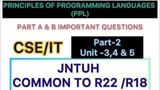 PRINCIPLES OF PROGRAMMING LANGUAGES (PPL)UNIT 3,4&5 Video on IMPORTANT QUESTIONS CSE/IT JNTUH R18