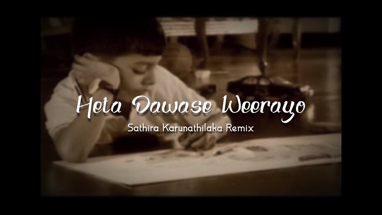 Heta Dawase Weerayo      Sathira Karunathilaka Remix