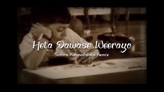 Heta Dawase Weerayo හට දවස වරය - Sathira Karunathilaka Remix