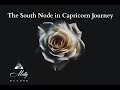 The South Node in Capricorn Journey ~ Podcast