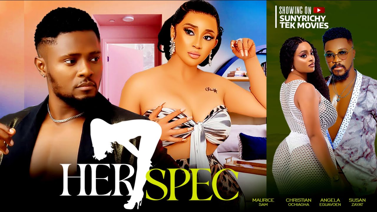 HER SPEC - Maurice Sam, Christian Ochiagha, Angela Eguavoen, Susan Zayatt latest 2023 nigerian moves