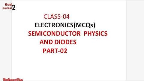Semiconductor physics and diode part 02 |electronics mcqs part 04