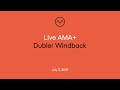 Live AMA + Dubler Windback — 03 July, 2019