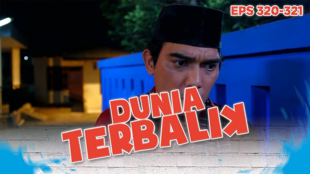 Aceng Ngga Mau Pulang Khawatir Dadang dan Iqoh Dateng | DUNIA TERBALIK | EPS 320-321 (1/6)