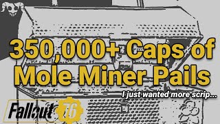 Spending 350,000+ Caps on Mole Miner Pails - Fallout 76 Update 23