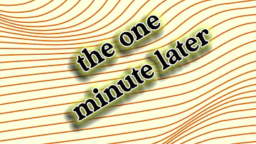 the one minute later effect video