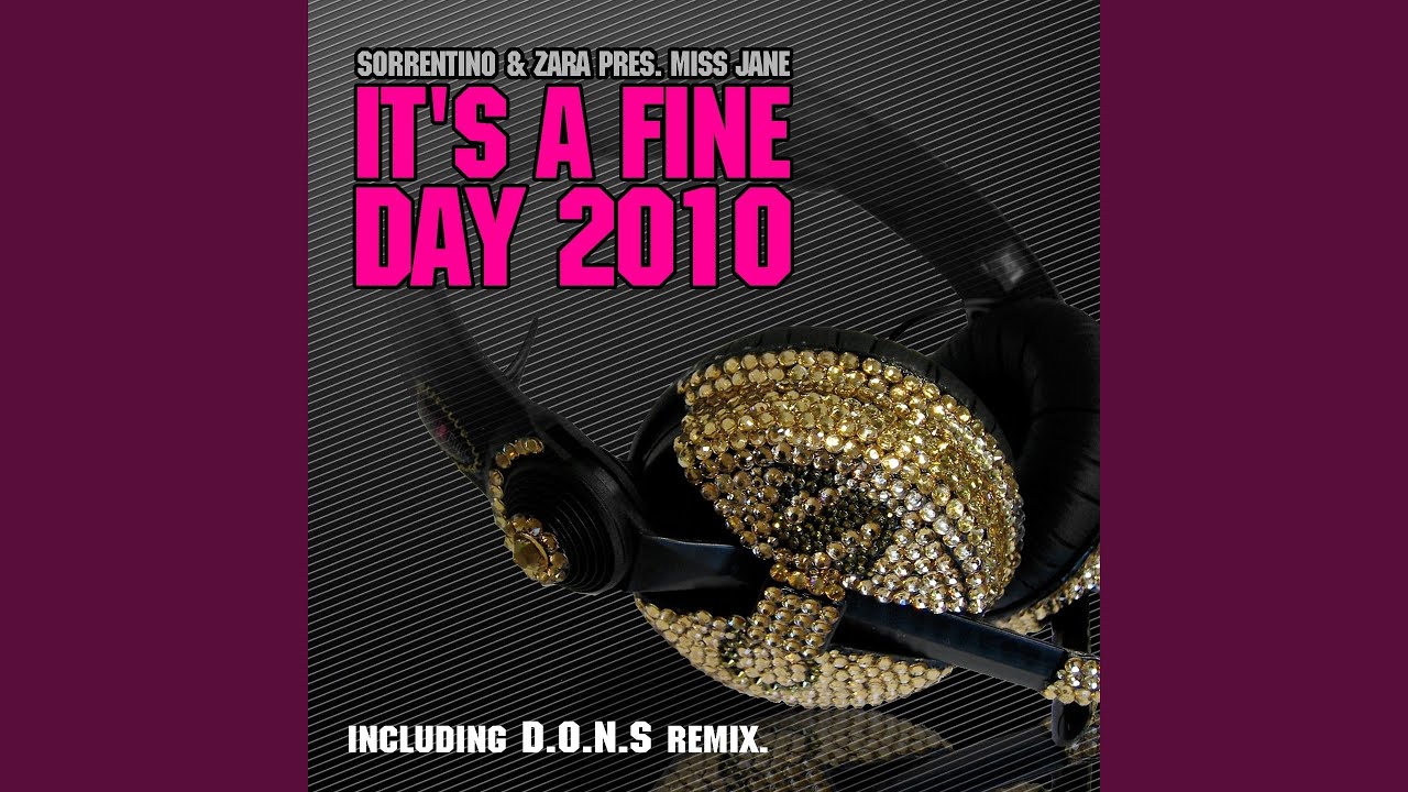 It s fine day record mix. Miss it&#039;s a fine day. miss jane fine day. miss jane - it´s a fine day. it’s a fine day (tydyckov remix).