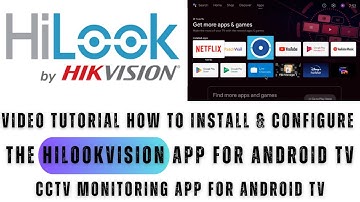 HiLookVision for Android TV| Tutorial for the Installation & Setup of HiLookVision for Android TV