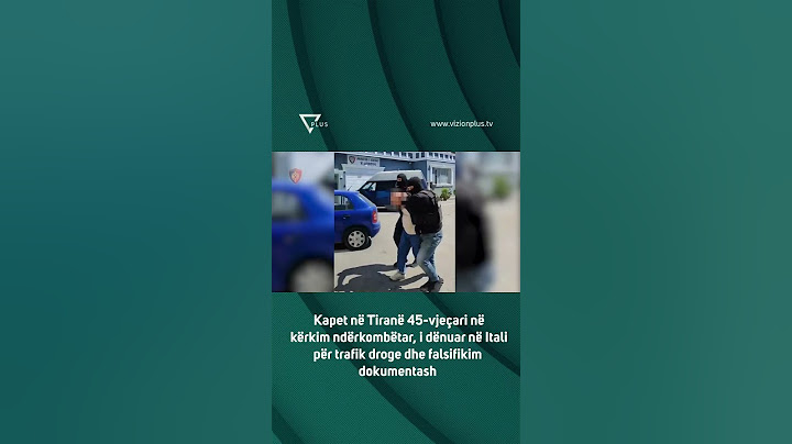 Kapet në Tiranë 45-vjeçari në kërkim ndërkombëtar, i dënuar në Itali për trafik droge