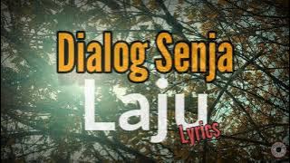 LAJU - DIALOG SENJA || ( LIRIK )