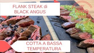 FLANK STEAK - Bavetta cotta a bassa temperatura