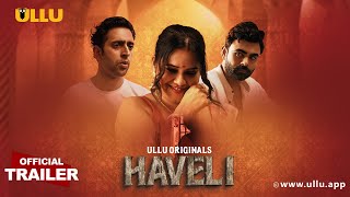 Haveli Part - 01 Official Trailer Ullu Originals Releasing On 29Th March