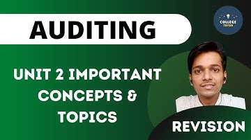 Auditing | Unit 2 Important Topics | Basic Concepts in Depth Explanation