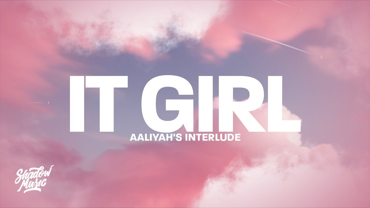 Aaliyah's Interlude - IT GIRL (Lyrics)